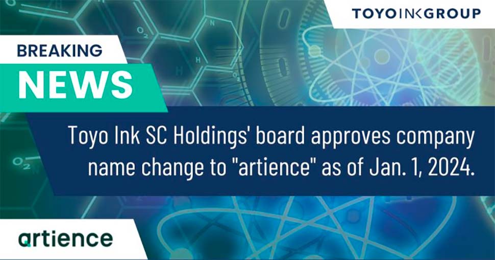 Toyo Ink SC Holdings’ shareholders approve trade name change to artience from Jan. 1.