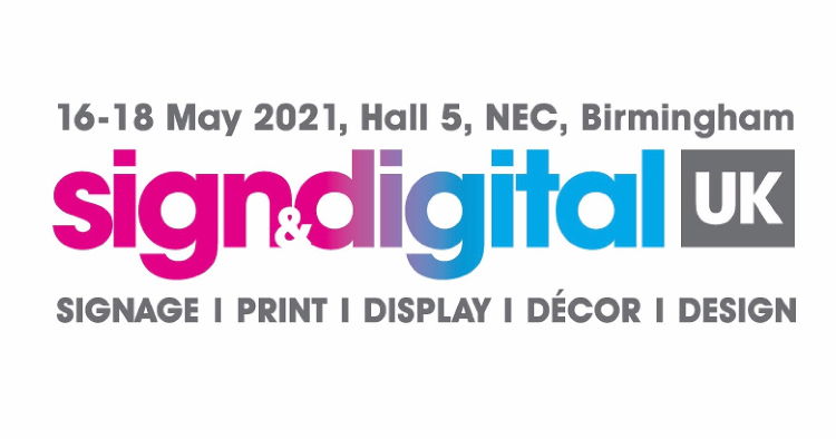 Sign & Digital UK 2021 moved to 16-18 May 2021 – with new Sunday opening.