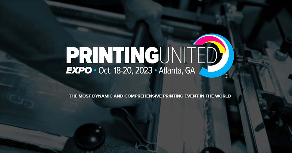 PRINTING United Expo is being held October 18-20 at the Georgia World Congress Center in Atlanta, Ga.