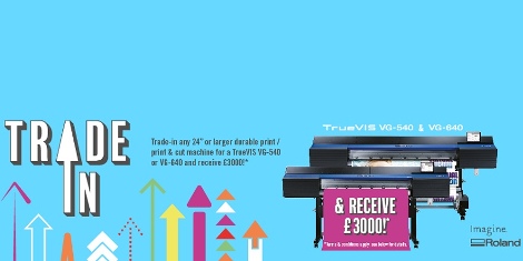 From the 1st September 2016, owners of 24” (610mm) and wider, outdoor durable print or print & cut machines will have the chance to upgrade to Roland DG's TrueVIS VG Series.